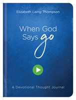 When God Says Go: Devotional Journal (Hard Cover)