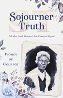 Women Of Courage: Sojourner Truth (Paperback)