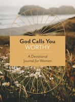 God Calls You Worthy: A Devotional Journal For Women (Paperback)