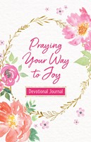 Praying Your Way To Joy Devotional Journal (Paperback)