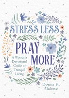 Stress Less, Pray More (Paperback)
