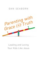 Parenting With Grace And Truth