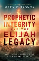 Prophetic Integrity and the Elijah Legacy (Paperback)