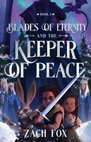 Blades of Eternity and the Keeper of Peace (Paperback)