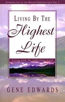 Living by the Highest Life (Paperback)
