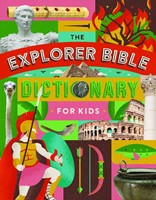 The Explorer Bible Dictionary for Kids (Hard Cover)