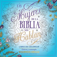 Las Mujeres De La Biblia Nos Hablan. Libro De Colorear (Paperback)
