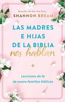 Las Madres e Hijas De La Biblia Nos Hablan (Paperback)