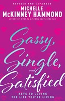 Sassy, Single, and Satisfied (Paperback)