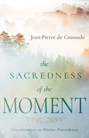 The Sacredness of the Moment (Paperback)