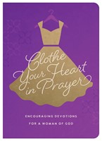 Clothe Your Heart In Prayer (Paperback)
