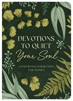 Devotions To Quiet Your Soul (Paperback)