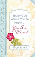 Today God Wants You To Know. . .You Are Blessed (Paperback)