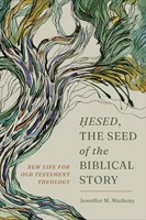 Hesed, the Seed of the Biblical Story (Paperback)