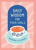 Daily Wisdom For Teen Girls Morning And Evening (Paperback)
