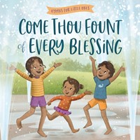 Come Thou Fount of Every Blessing (Board Book)