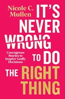 It's Never Wrong to Do the Right Thing (Hard Cover)