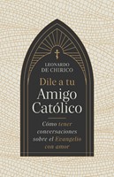 Dile a Tu Amigo Católico (Paperback)