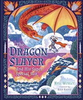 The Dragon Slayer and His Super Special Suit (Hard Cover)