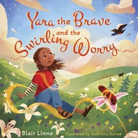 Yara the Brave and the Swirling Worry (Hard Cover)