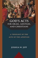 God's Acts for Israel, Gentiles, and Christians (Hard Cover)