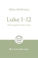 Luke 1-12: The Kingdom Has Come (Paperback)