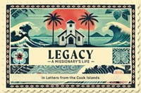 Legacy: A Missionary's Life (Paperback)