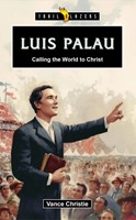 Luis Palau: Calling the World to Christ (Paperback)