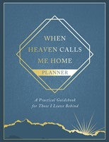 When Heaven Calls Me Home Planner (Hard Cover)