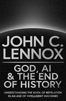 God, AI and the End of History (Hard Cover)