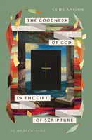 The Goodness of God in the Gift of Scripture (Paperback)