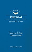 Pathway to Freedom: Trimester Three (Paperback)