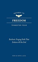 Pathway to Freedom: Trimester Four (Paperback)