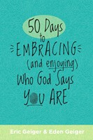 50 Days to Embracing (and Enjoying) Who God Says You Are (Paperback)