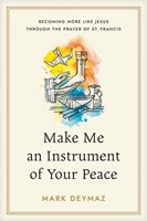 Make Me an Instrument of Your Peace (Paperback)