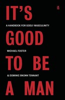 It's Good to Be a Man (Paperback)