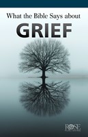 What the Bible Says About Grief (Pamphlet)