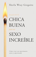 La Guía de la Chica Buena Para Un Sexo Increíble (Paperback)