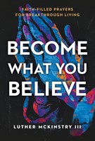 Become What You Believe (Paperback)
