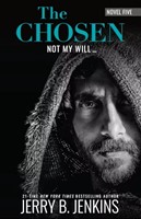 The Chosen: Not My Will (Paperback)