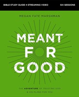 Meant For Good Bible Study Guide Plus Streaming Video (Paperback)