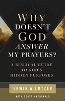 Why Doesn't God Answer My Prayers? (Paperback)