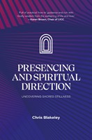 Presencing and Spiritual Direction (Paperback)