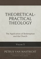 Theoretical-Practical Theology, Volume 5 (Hard Cover)