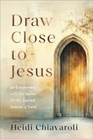 Draw Close to Jesus (Hard Cover)