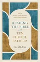 Reading the Bible with Ten Church Fathers (Paperback)