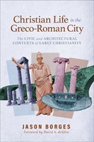 Christian Life in the Greco-Roman City (Paperback)