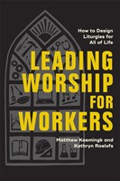 Leading Worship for Workers (Paperback)
