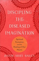Discipling the Diseased Imagination (Paperback)