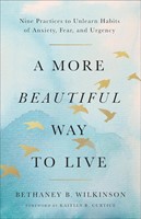 More Beautiful Way to Live, A (Paperback)